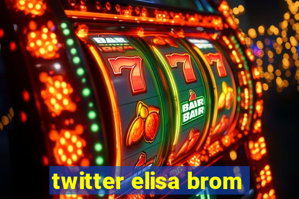 twitter elisa brom